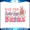 e-is-for-enema-funny-easter-nurse-svg-graphic-designs-files