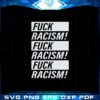 fuck-racism-svg-cutting-file-for-personal-commercial-uses