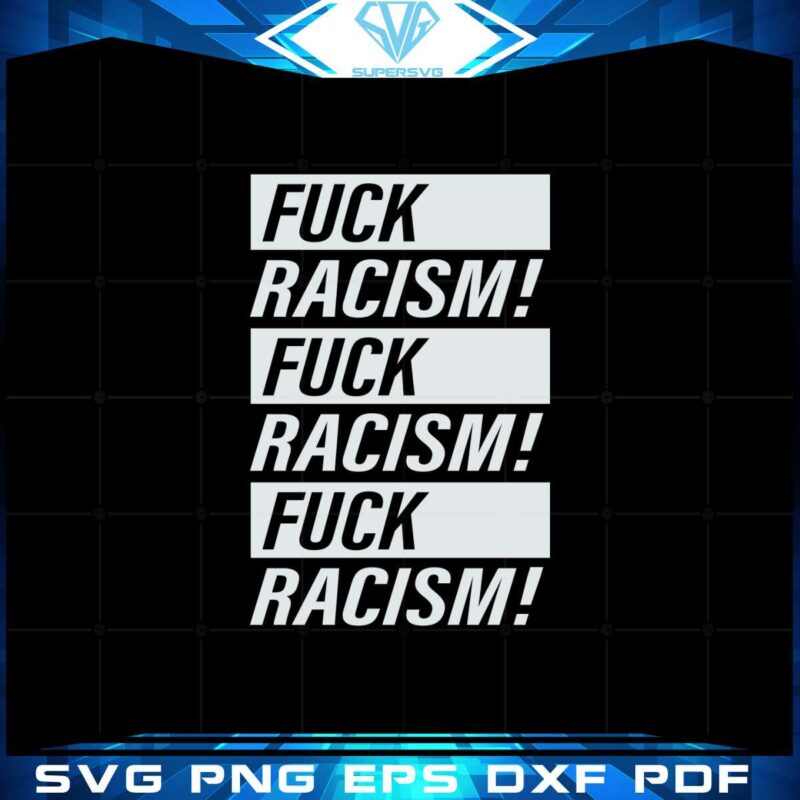 fuck-racism-svg-cutting-file-for-personal-commercial-uses