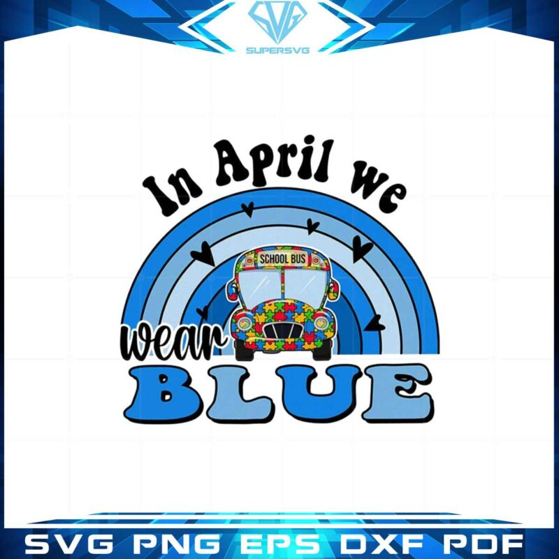 in-april-we-wear-blue-autism-awareness-school-bus-png