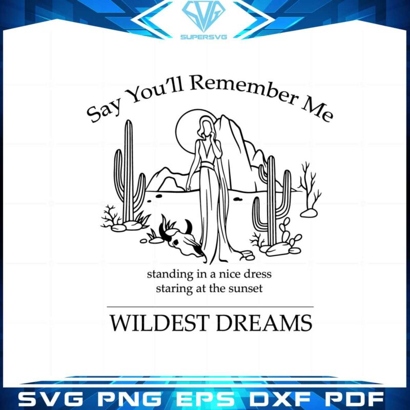 wildest-dreams-taylor-swift-say-youll-remember-me-svg