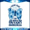 i-wear-blue-for-autism-awareness-autism-mom-svg-cutting-files