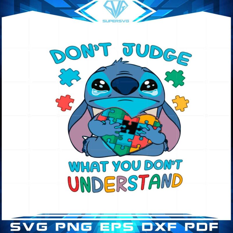autism-stitch-dont-judge-what-you-dont-understand-svg
