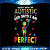 society-says-i-am-autistic-god-says-i-am-perfect-svg-cutting-files