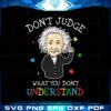 dont-judge-what-you-dont-understand-autism-awareness-svg