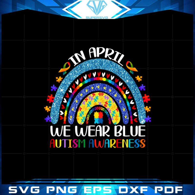 in-april-we-wear-blue-for-autism-png-for-cricut-sublimation-files