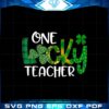 shamrock-one-lucky-teacher-st-patricks-day-school-svg