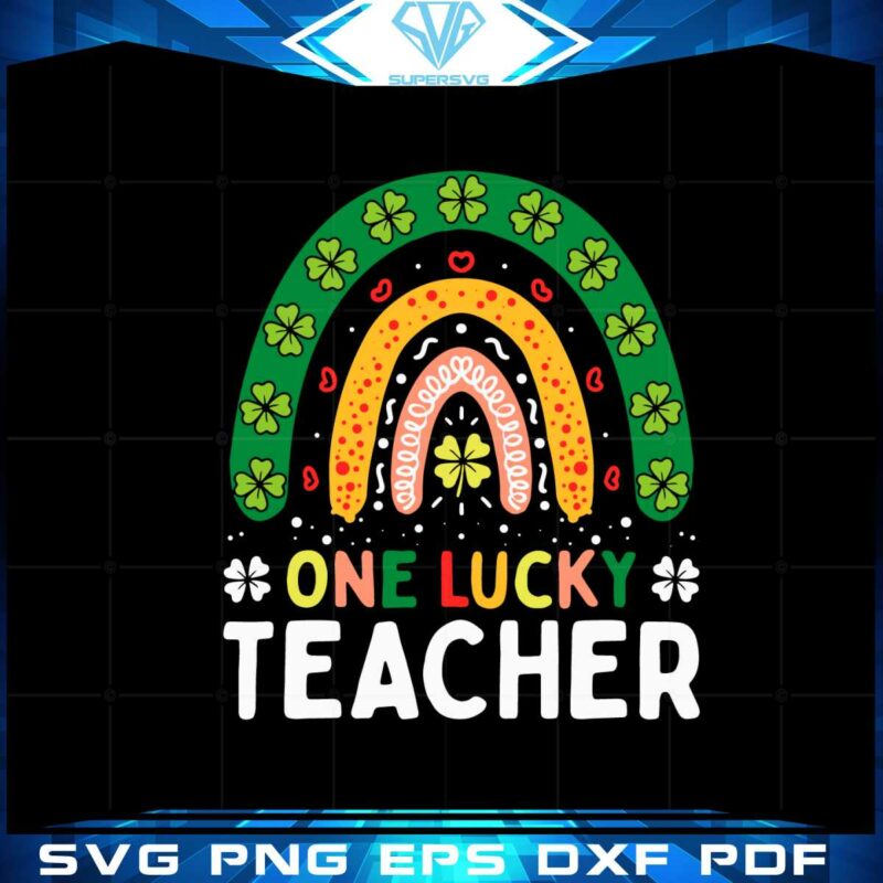 one-lucky-teacher-rainbow-st-patricks-day-irish-teacher-svg