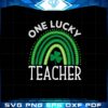 one-lucky-teacher-shamrock-rainbow-svg-graphic-designs-files
