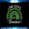 one-lucky-teacher-rainbow-st-patricks-day-svg-cutting-files