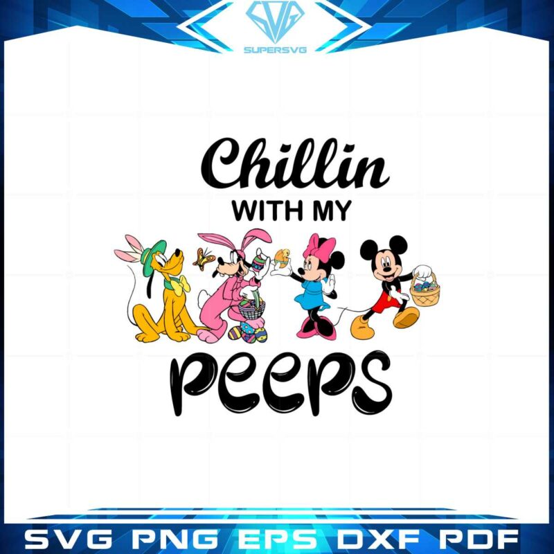 chillin-with-my-peeps-disney-friend-mickey-and-friend-easter-day-svg