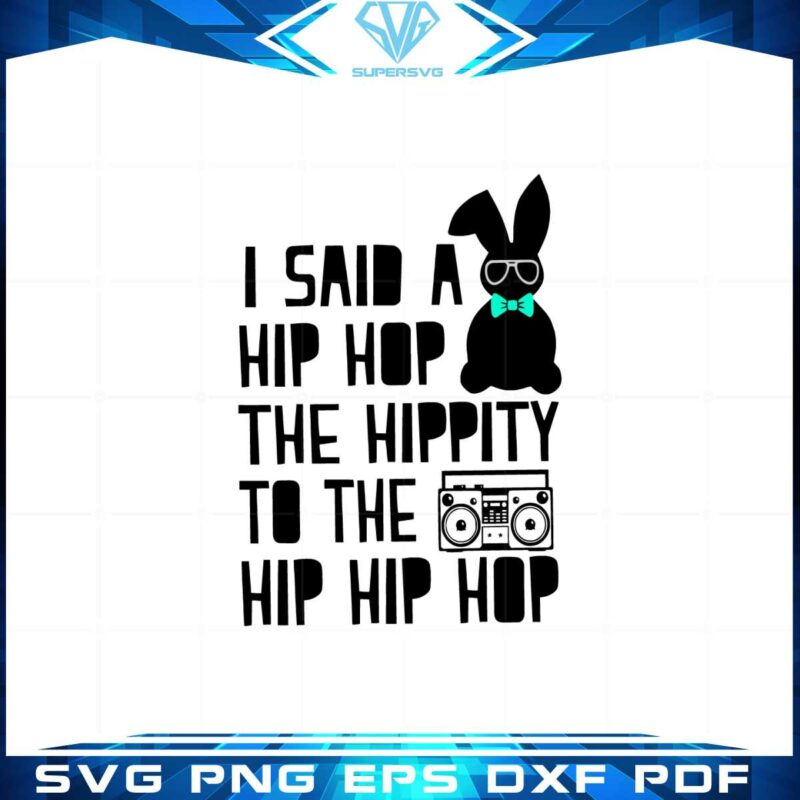 i-said-a-hip-hop-funny-easter-bunny-svg-graphic-designs-files