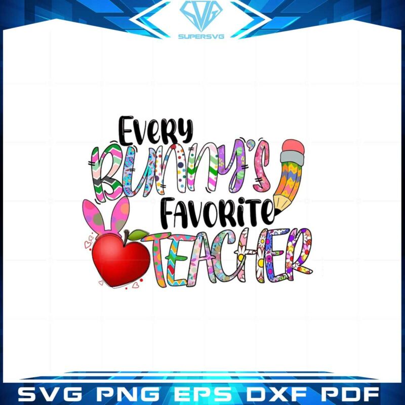 funny-easter-every-bunnys-favorite-teacher-png-sublimation