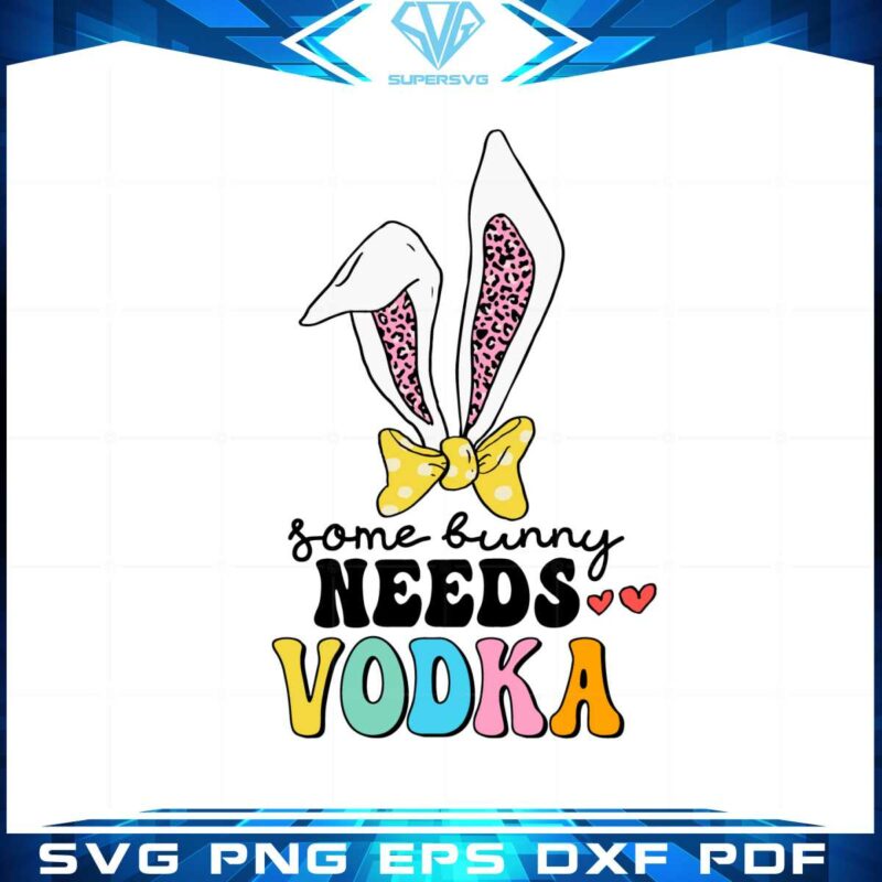 some-bunny-needs-vodka-funny-easter-bunny-svg-cutting-files