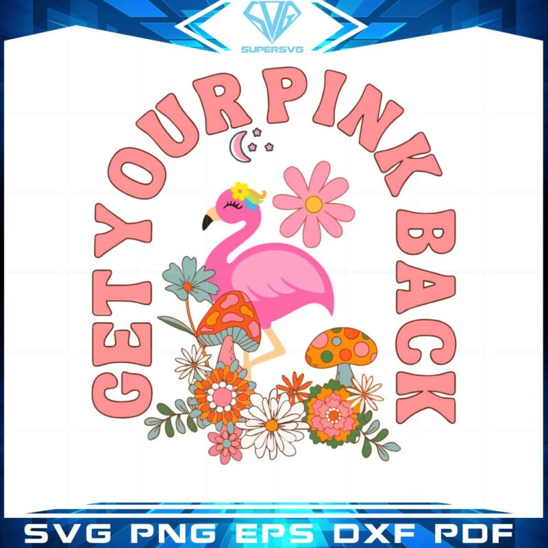 get-your-pink-back-pink-flamingo-mama-svg-cutting-files