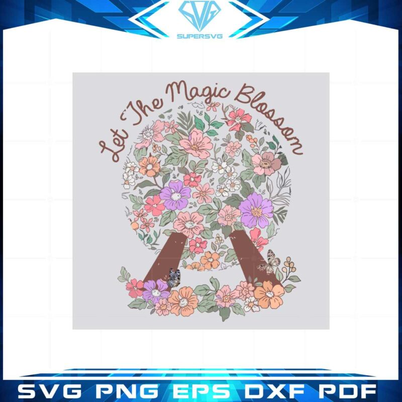 epcot-flower-and-garden-festival-let-the-magic-blossom-svg