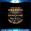 they-call-me-nanny-because-partner-in-crime-svg-cutting-files