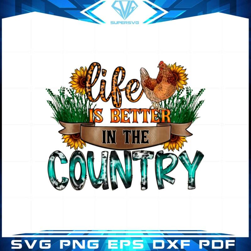 life-is-better-in-the-country-farm-life-png-sublimation-designs