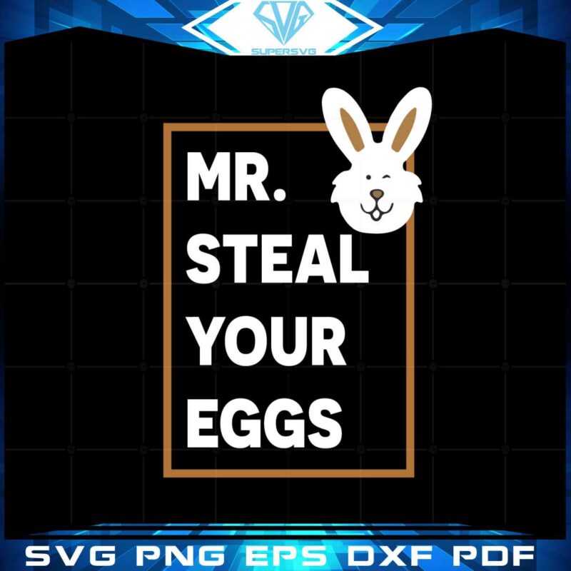 mr-steal-your-egg-baby-funny-easter-bunny-svg-cutting-files