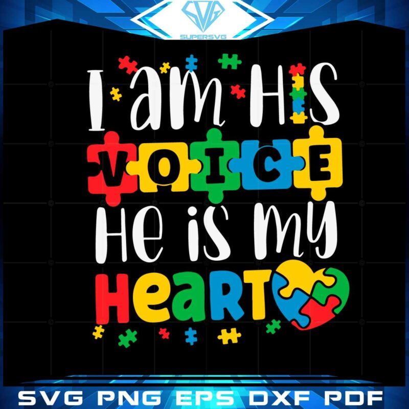 i-am-his-voice-he-is-my-heart-autism-awareness-svg-cutting-files