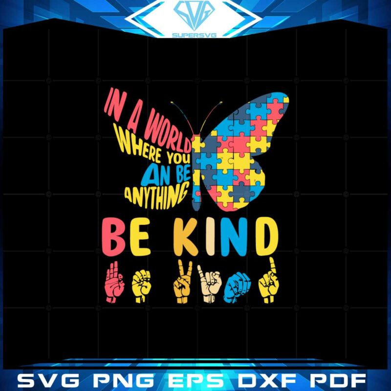 in-world-can-be-anything-be-kind-autism-awareness-svg
