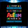 autism-awareness-im-not-misbehaving-i-have-autism-svg