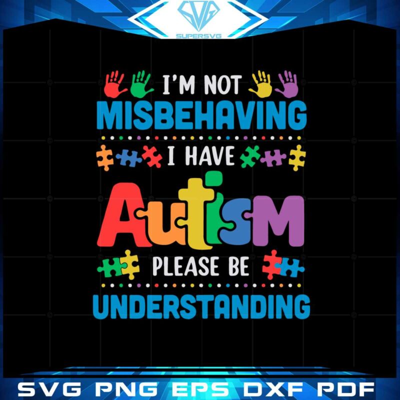 autism-awareness-im-not-misbehaving-i-have-autism-svg