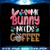 some-bunny-need-coffee-funny-coffee-for-a-easter-png-sublimation