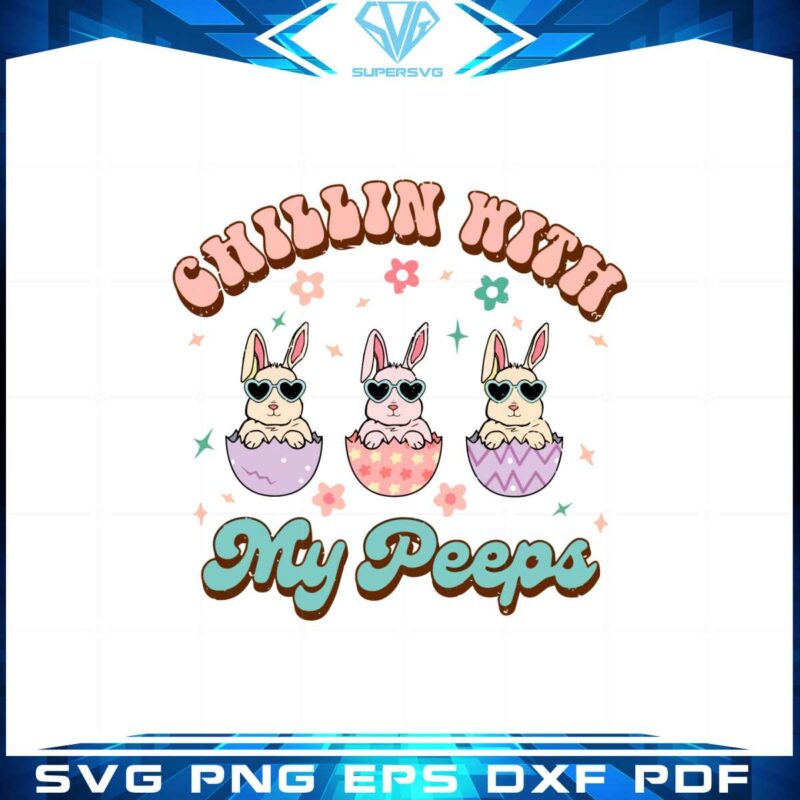 chillin-with-my-peeps-grovy-easter-bunny-eggs-svg-cutting-files