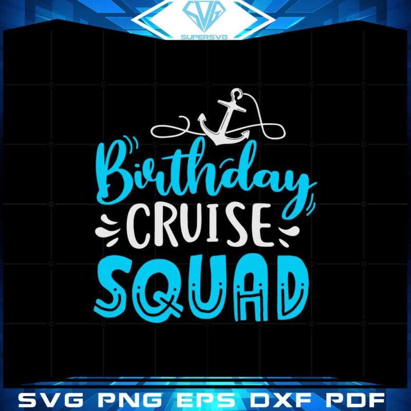 birthday-cruise-squad-cruising-vacation-funny-birthday-svg