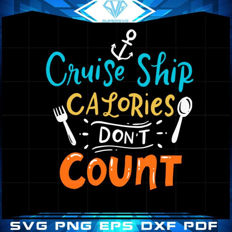 cruise-ship-calories-dont-count-svg-for-cricut-sublimation-files