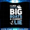 i-like-big-boats-and-i-cannot-lie-t-shirt-cruise-ship-svg-cutting-files