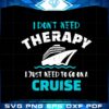 cruise-therapy-funny-cruise-vacation-quote-svg-cutting-files