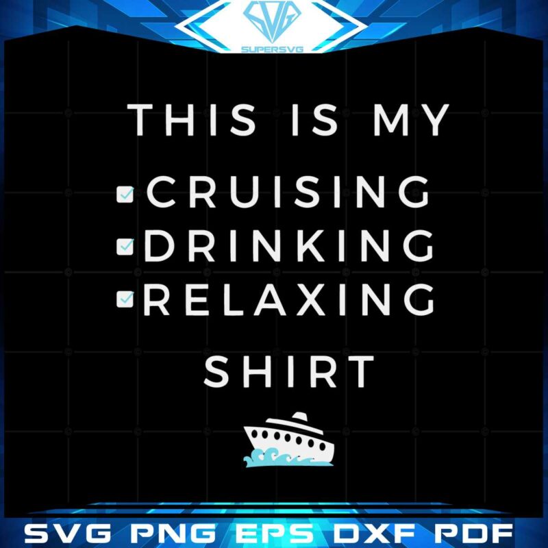 this-is-my-cruising-drinking-relaxing-shirt-svg-cutting-files