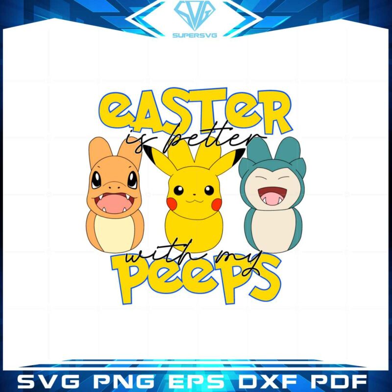 easter-is-better-with-my-peeps-pikachu-friends-svg-cutting-files
