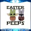 easter-is-better-with-my-peeps-adorable-mandalorian-svg