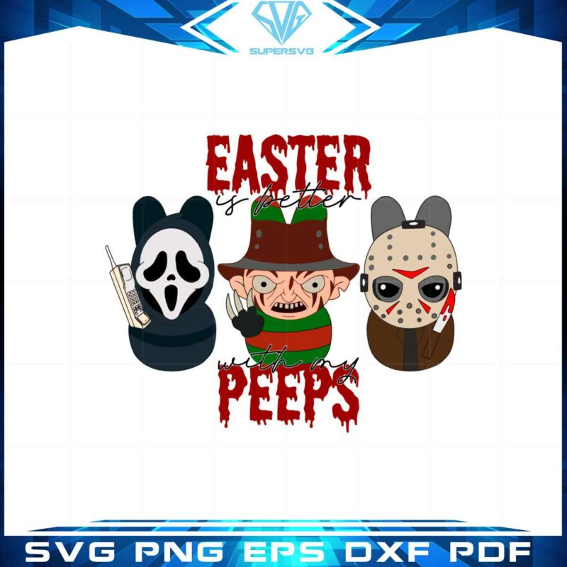 easter-is-better-with-my-peeps-horror-movie-charater-easter-peeps-svg