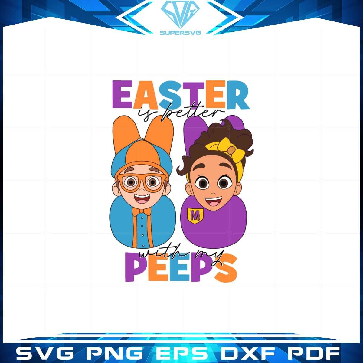 Easter Is Better With My Peeps Blippi Wonders Easter Peeps Svg