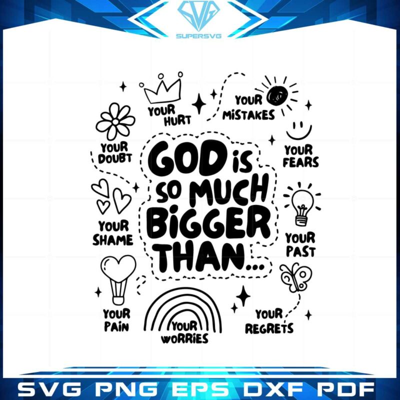 god-is-so-much-bigger-than-christian-quote-svg-cutting-files