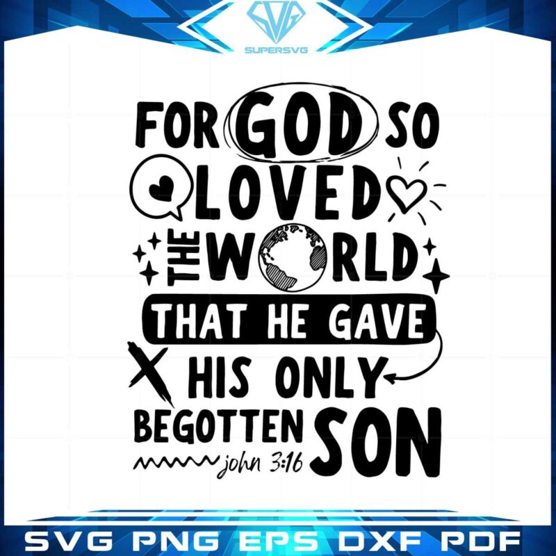 for-god-so-loved-the-world-that-he-gave-his-only-begotten-son-svg