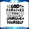 dear-person-behind-me-god-forgives-you-even-if-you-dont-forgive-yourself-svg