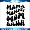 mama-mommy-mom-bruh-funny-mothers-day-svg-cutting-files