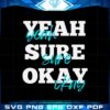 yeah-sure-okay-svg-cutting-file-for-personal-commercial-uses
