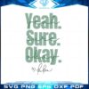 yeah-sure-okay-kelsea-ballerini-best-svg-cutting-digital-files