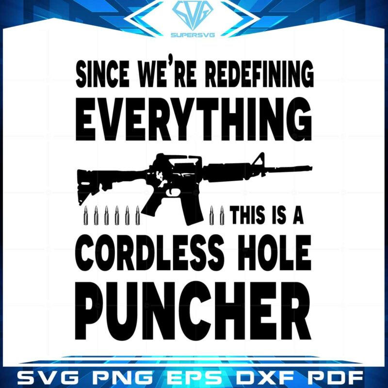 since-we-are-redefining-everything-cordless-hole-puncher-usa-patriotic-svg
