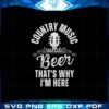 country-music-beer-thats-why-im-here-svg-cutting-files