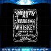 smooth-as-tennessee-whiskey-sweet-as-strawberry-wine-svg