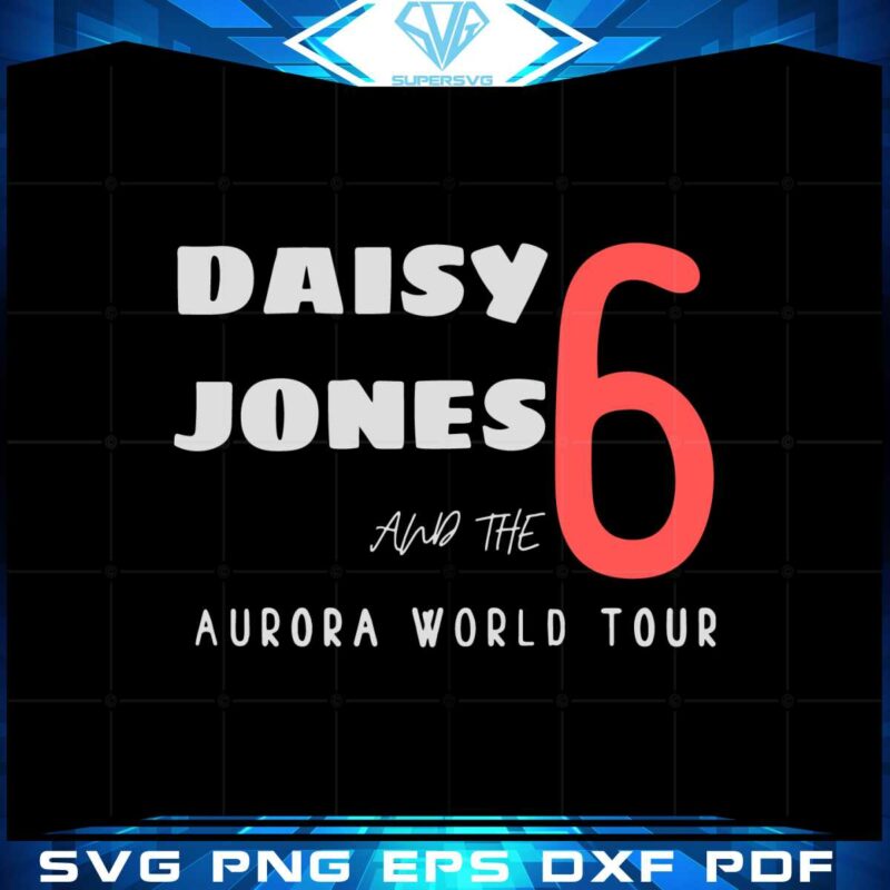 daisy-jones-and-the-six-aurora-world-tour-svg-cutting-files