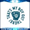 thats-my-boy-out-there-baseball-mom-svg-cutting-files