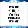swiftie-fan-midnights-its-me-hi-im-the-problem-its-me-svg